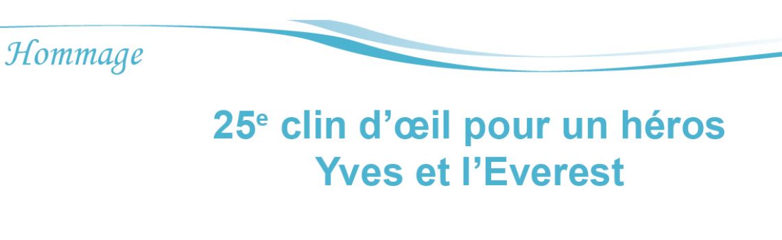 25e clin d’œil pour un héros,  Yves et l’Everest